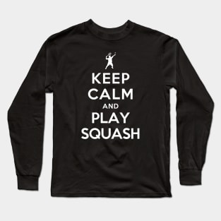 Keep Calm and Play Squash Long Sleeve T-Shirt
